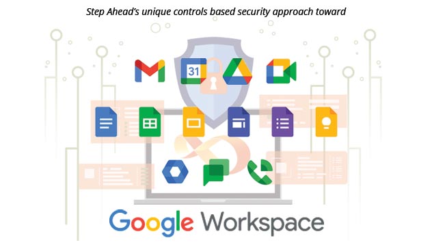 Step Ahead Google Workspace Secure Approach